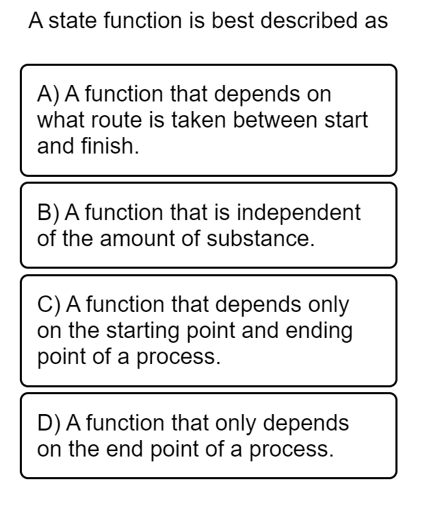 Solved A state function is best described as A) A function | Chegg.com