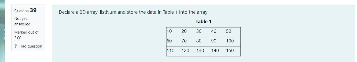 Solved Question 39 Declare a 2D array, listNum and store the | Chegg.com