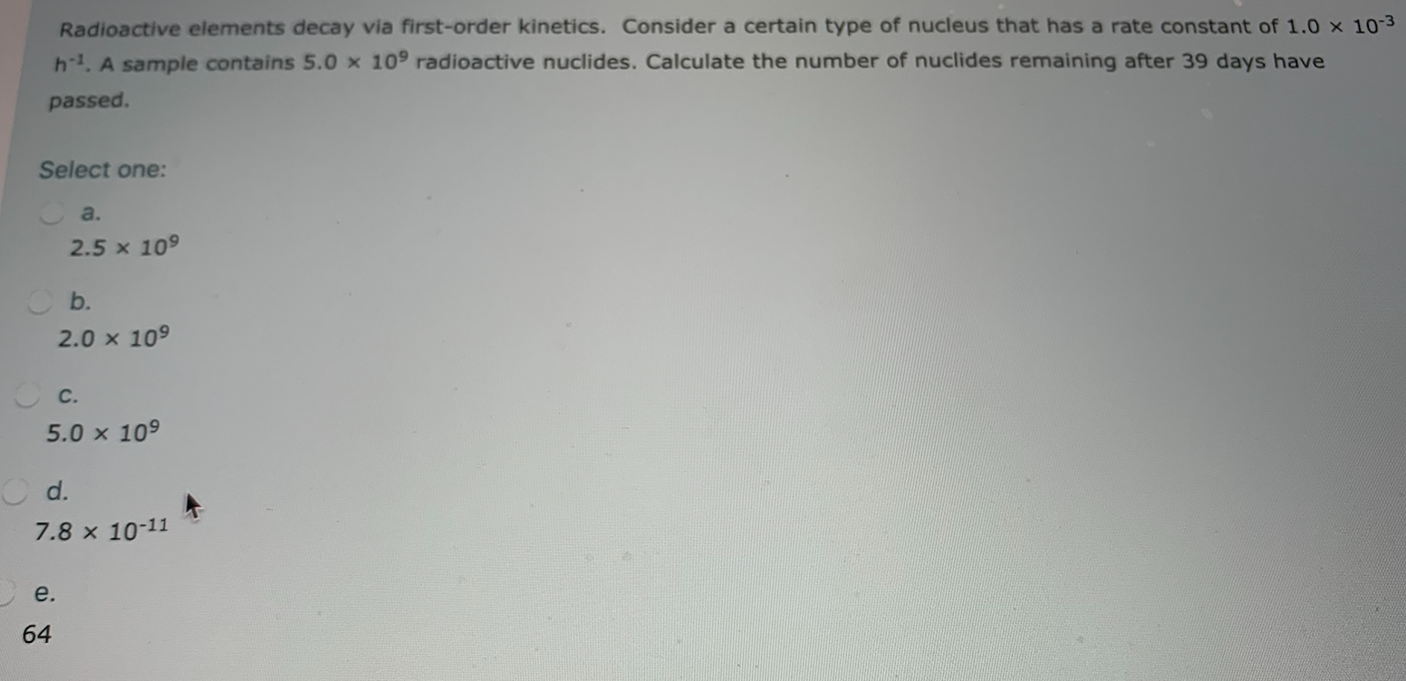 Solved Radioactive Elements Decay Via First Order Kinetic Chegg Com