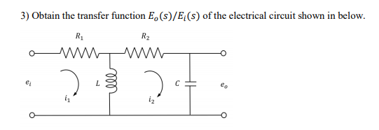 Solved 3) Obtain the transfer function E. (s)/E(s) of the | Chegg.com
