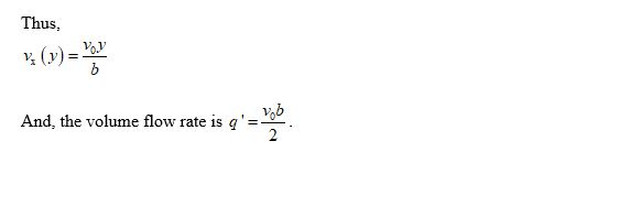 Thus, (v)=Y And, the volume flow rate is q= 0