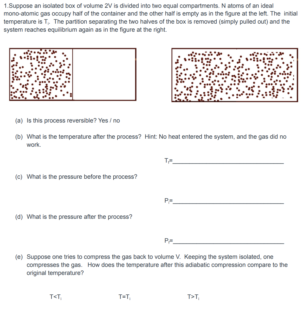 1.Suppose an isolated box of volume \( 2 \mathrm{~V} \) is divided into two equal compartments. \( \mathrm{N} \) atoms of an 