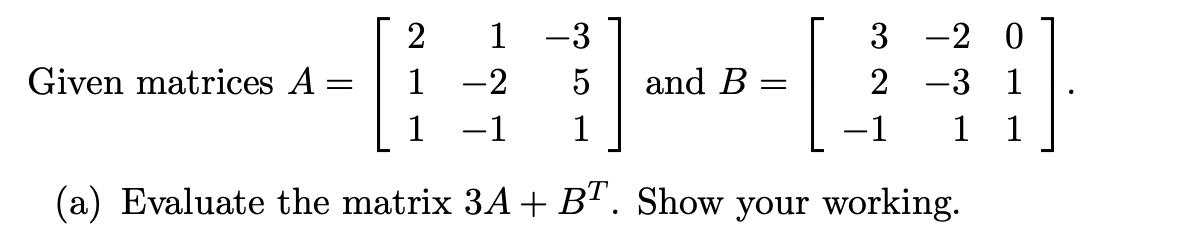 Solved Given Matrices \\( A=\\left[\\begin{array}{rrr}2 & 1 | Chegg.com