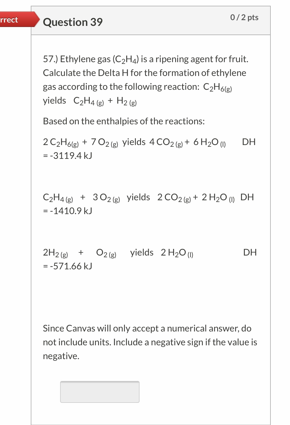 Solved rrect Question 39 0 2 pts 57. Ethylene gas C2H4 is