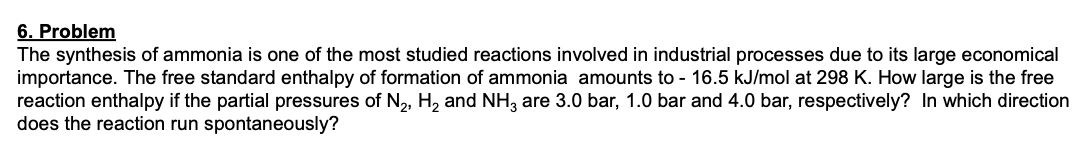 Solved 6. Problem The synthesis of ammonia is one of the | Chegg.com