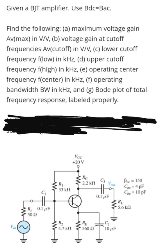 Solved Given a BJT amplifier. Use Bdc=Bac. Find the | Chegg.com