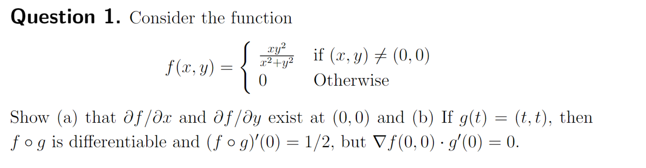 Solved Question 1. Consider the function f(x,y)={x2+y2xy20 | Chegg.com