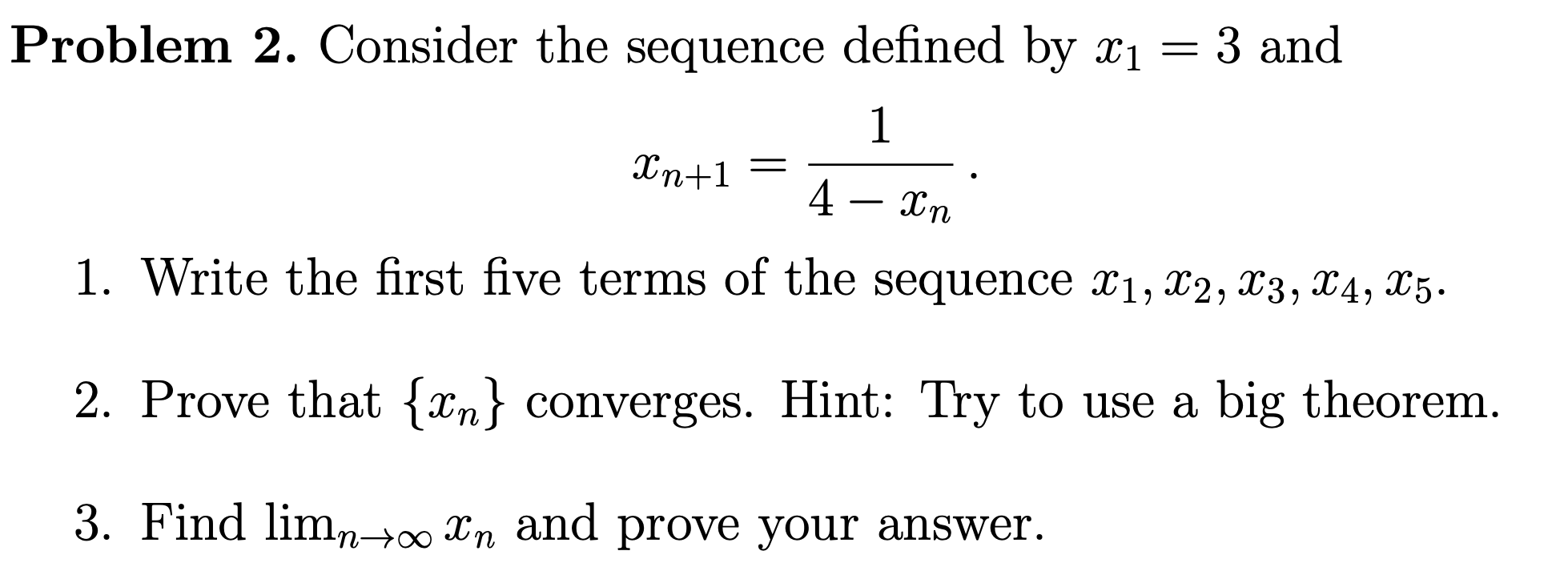Solved Problem 2. Consider the sequence defined by x1 = 3 | Chegg.com