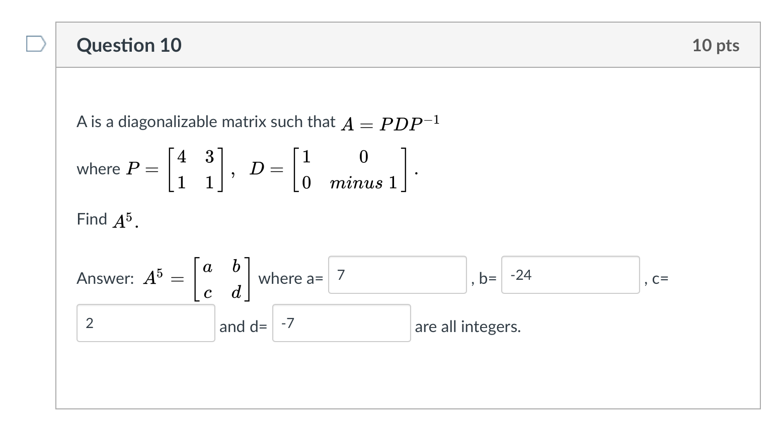 Solved Question 10 10 pts A is a diagonalizable matrix such
