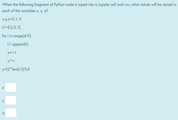 Solved When the following fragment of Python code is typed | Chegg.com