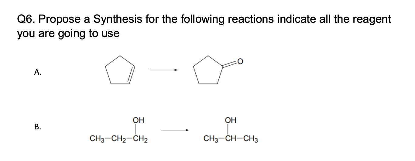 Solved Q6. Propose a Synthesis for the following reactions | Chegg.com