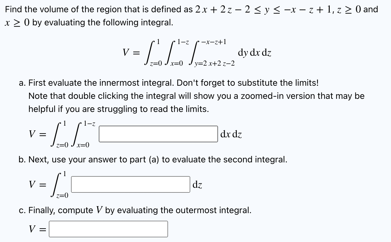 Solved Find the volume of the region that is defined as 2 x | Chegg.com