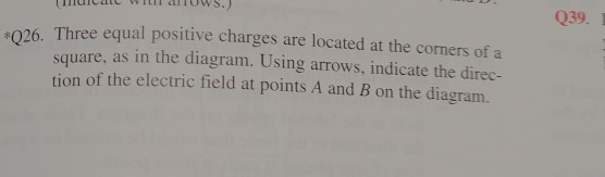 Solved Q39. I 026. Three Equal Positive Charges Are Located | Chegg.com