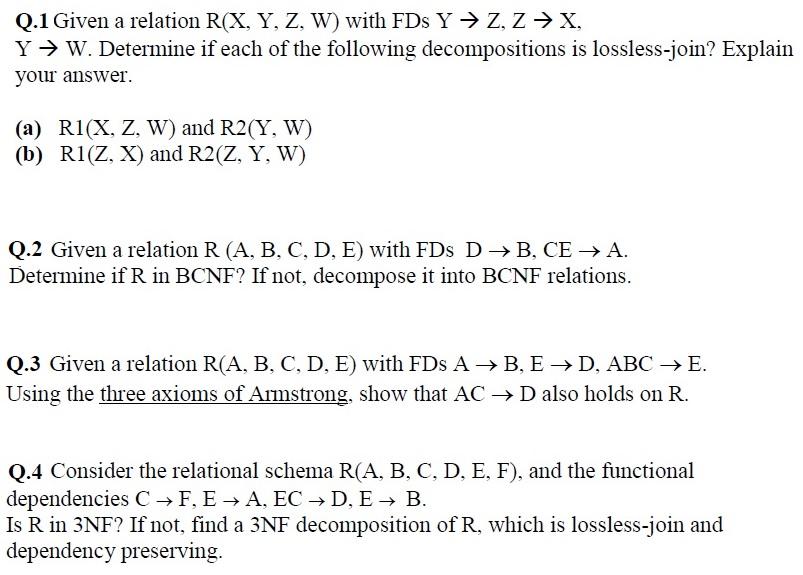Solved Q 1 Given A Relation R X Y Z W With Fds Y Z Chegg Com