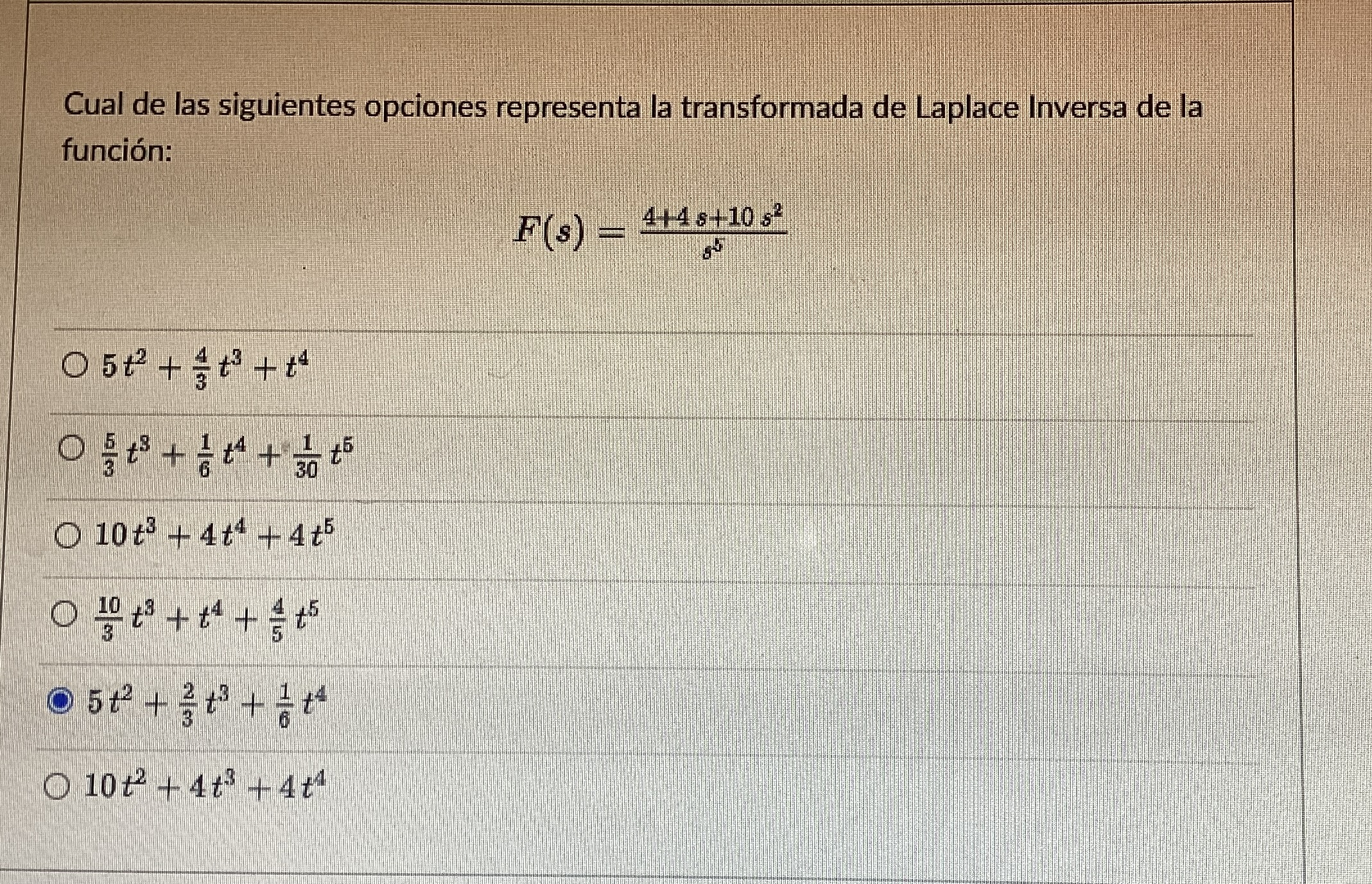 Cual de las siguientes opciones representa la transformada de Laplace Inversa de la función: \[ F(s)=\frac{4+4 s+10 s^{2}}{s^