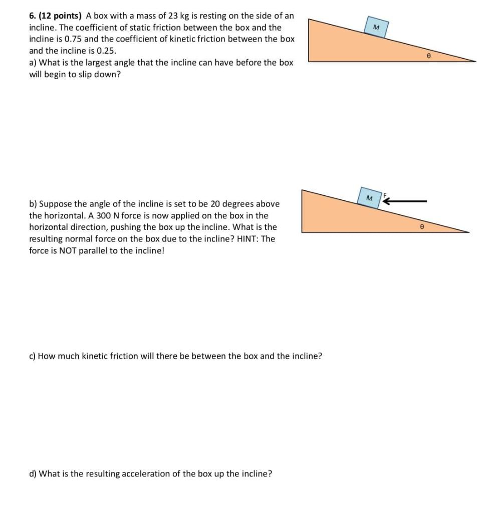 Solved M 6. (12 points) A box with a mass of 23 kg is | Chegg.com