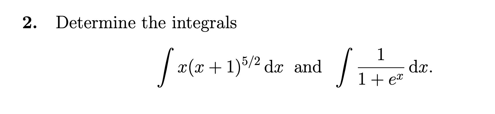 Solved 2. Determine the integrals 1 x(x + 1)5/2 dx and | Chegg.com