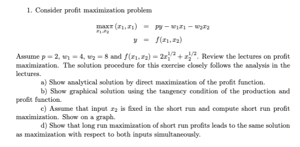 Solved 1. Consider profit maximization problem max (11,11) = | Chegg.com