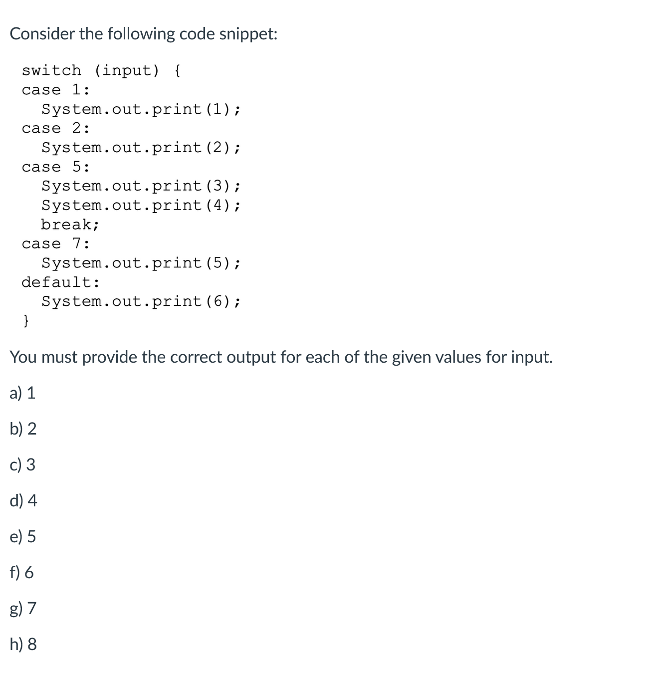 Solved Consider The Following Code Snippet Switch Input Chegg Com