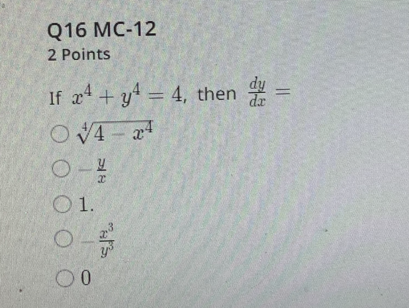 Solved 2 Points If x4+y4=4, then dxdy= 44−x4−xy 1. y3x3 0 | Chegg.com