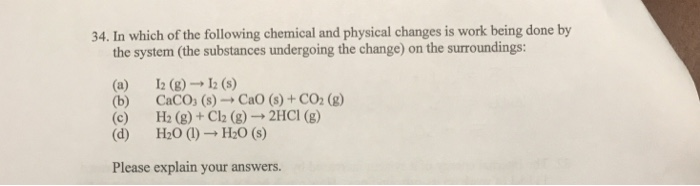 Solved 34. In Which Of The Following Chemical And Physical | Chegg.com