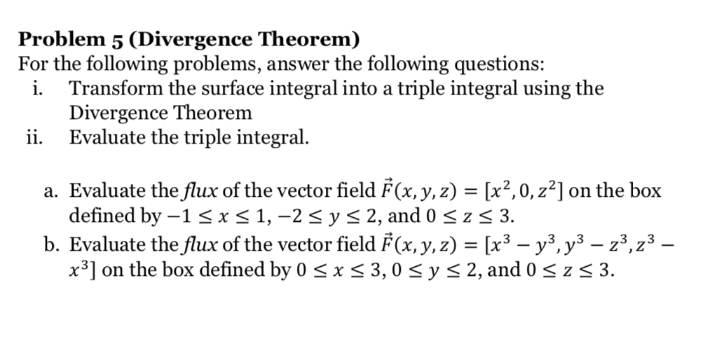 Solved Problem 5 (Divergence Theorem) For the following | Chegg.com