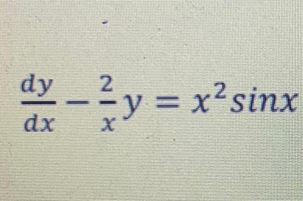 Solved dy - y = x?sinx dx | Chegg.com