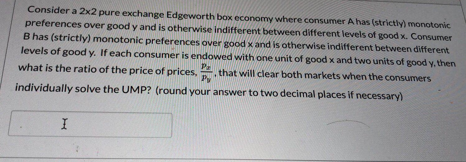 Solved Consider A 2x2 Pure Exchange Edgeworth Box Economy | Chegg.com