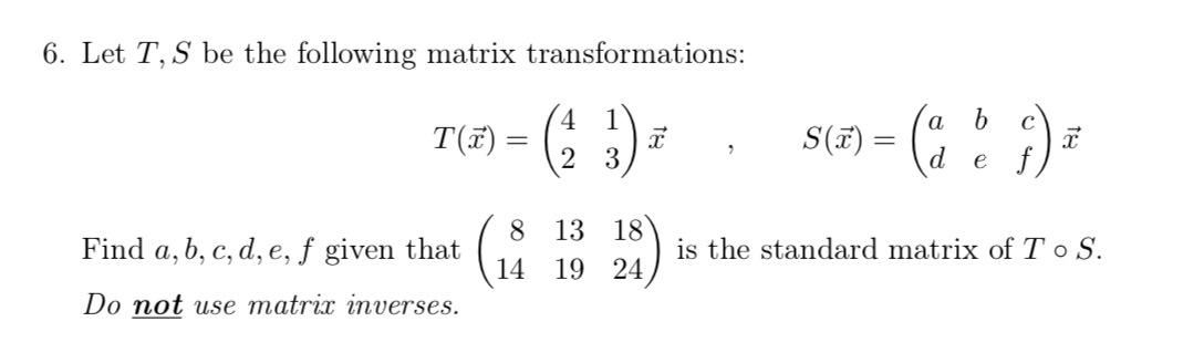 Solved 6. Let T, S be the following matrix transformations: | Chegg.com