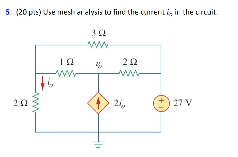 Solved 5. (20 pts) Use mesh analysis to find the current io | Chegg.com