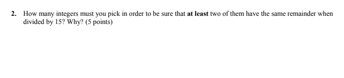 Solved 2. How many integers must you pick in order to be | Chegg.com