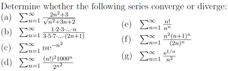 Solved (a) Σ=1 / +3n+2 (b) Σ=1 +1 (e) Σ=1 N! 1.2.3.....n | Chegg.com