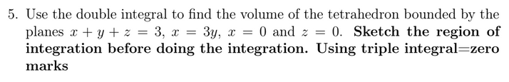 Solved 5. Use The Double Integral To Find The Volume Of The | Chegg.com