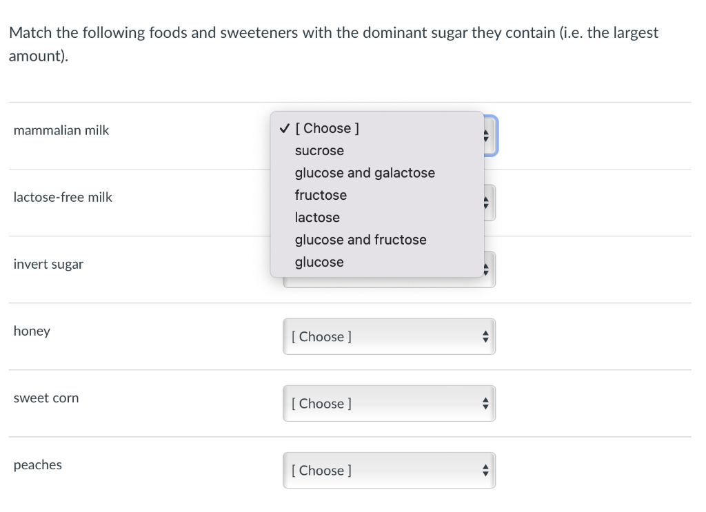 Match the following foods and sweeteners with the dominant sugar they contain (i.e. the largest amount).
mammalian milk
lacto