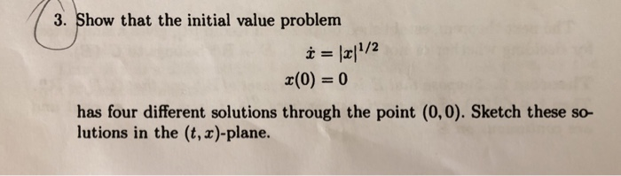 Solved 3. Show that the initial value problem a(0) = 0 has | Chegg.com