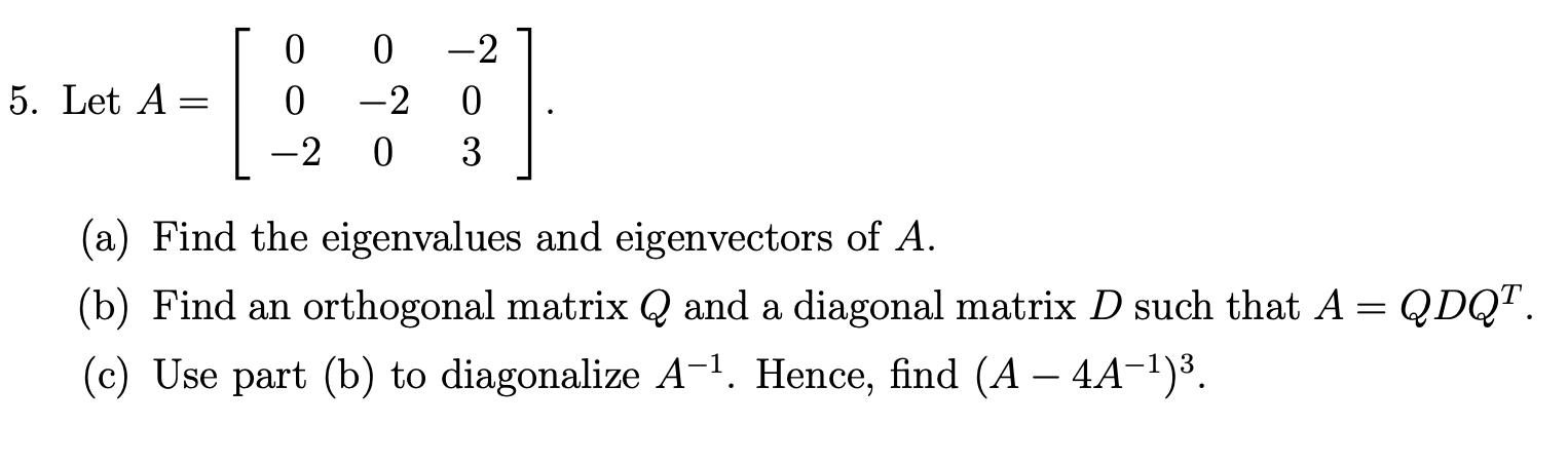 Solved Let A=⎣⎡00−20−20−203⎦⎤ (a) Find the eigenvalues and | Chegg.com