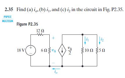 Solved 2.35 Find (a) io, , b) i1, and (c) i2 in the circuit | Chegg.com