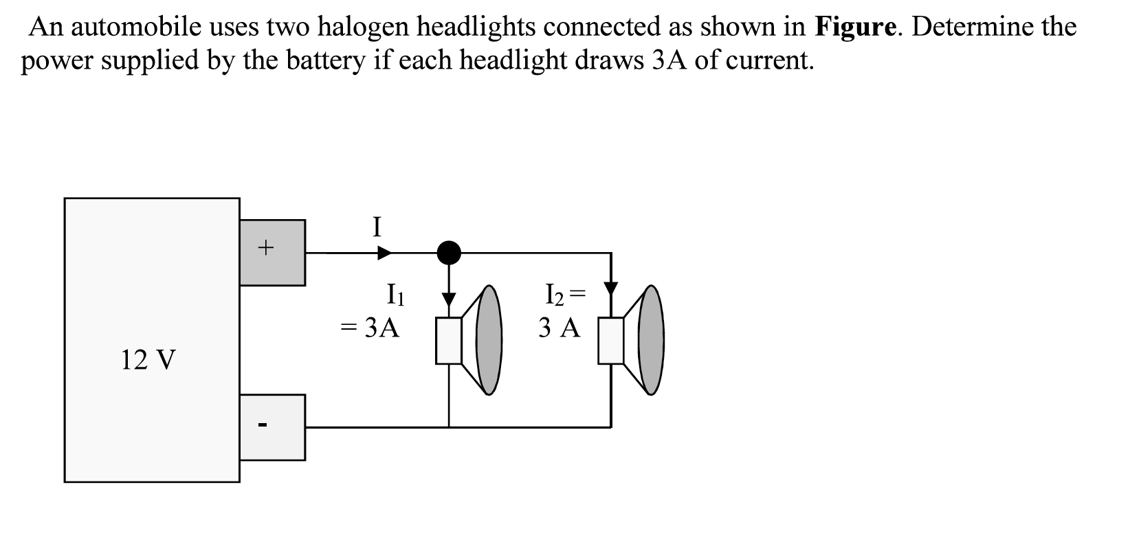 Solved An automobile uses two halogen headlights connected