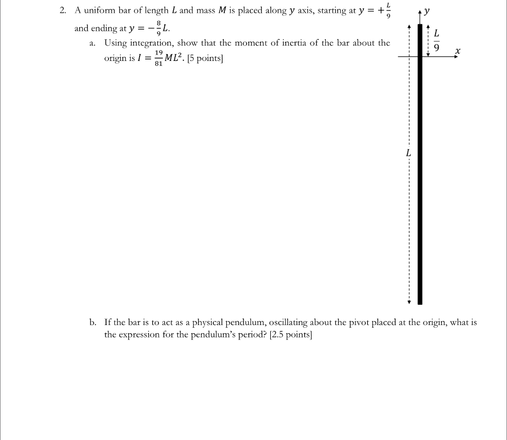 Solved 2. A uniform bar of length L and mass M is placed | Chegg.com