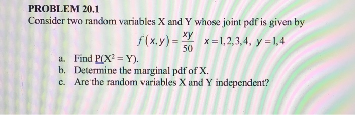 Solved PROBLEM 20.1 Consider two random variables X and Y | Chegg.com