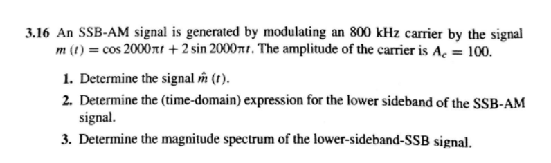 Solved 3.16 An SSB-AM signal is generated by modulating an | Chegg.com
