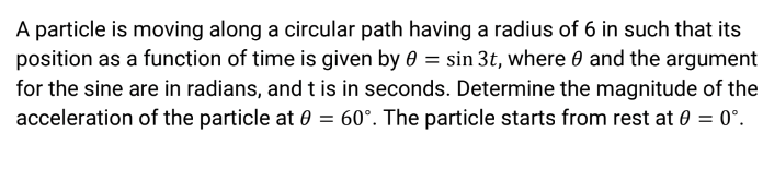 Solved A Particle Is Moving Along A Circular Path Having A | Chegg.com