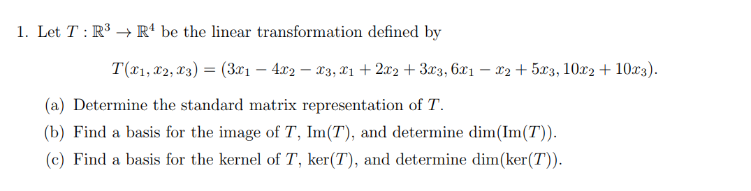 Solved 1. Let T : R3 → R4 be the linear transformation | Chegg.com