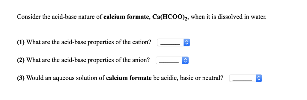 Solved Consider The Acid-base Nature Of Calcium Formate, | Chegg.com