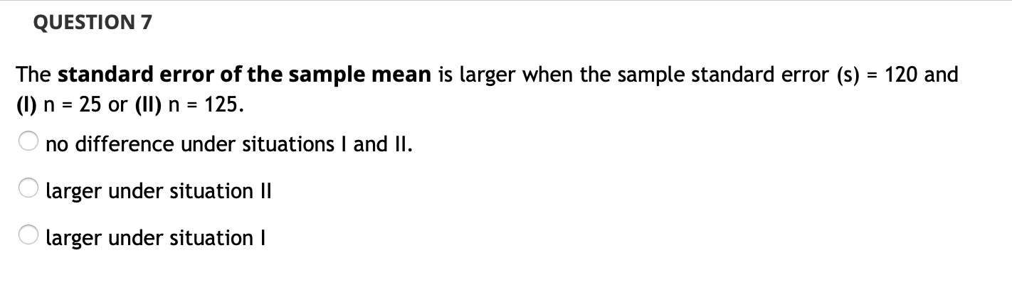 Solved QUESTION 7 The standard error of the sample mean is | Chegg.com