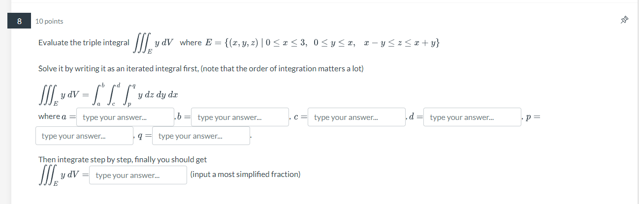 Evaluate the triple integral \( \iiint_{E} y d V \) where \( E=\{(x, y, z) \mid 0 \leq x \leq 3, \quad 0 \leq y \leq x, \quad