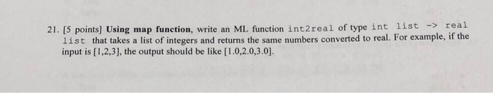 Solved 21. [5 points] Using map function, write an ML | Chegg.com