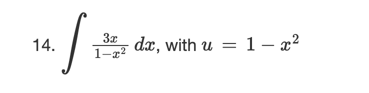 Solved 10. ∫3e1−xdx, with u=1−x∫1−x23xdx, with u=1−x2 | Chegg.com