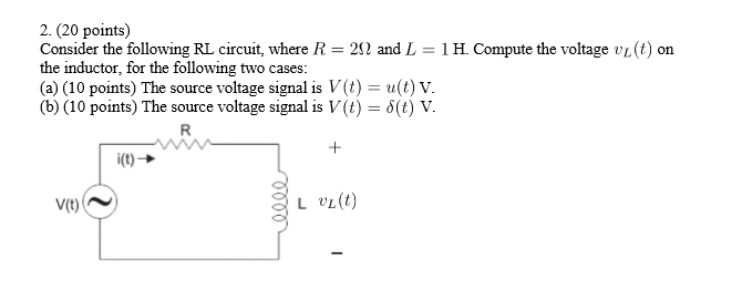 Solved 2. (20 points) Consider the following RL circuit, | Chegg.com