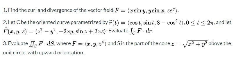 Solved 1. Find the curl and divergence of the vector field F | Chegg.com